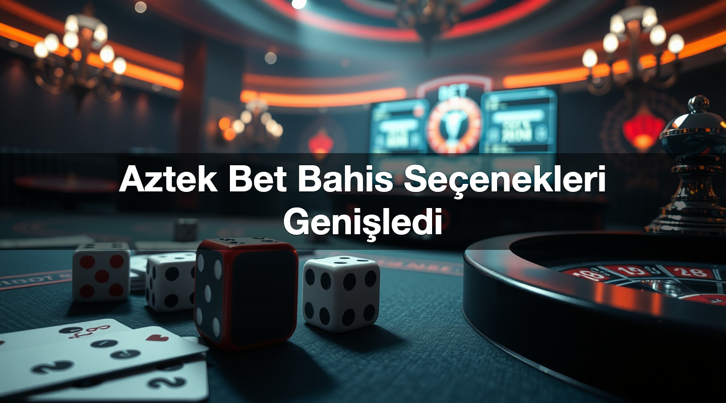 Aztek Bet Bahis Seçenekleri Genişledi