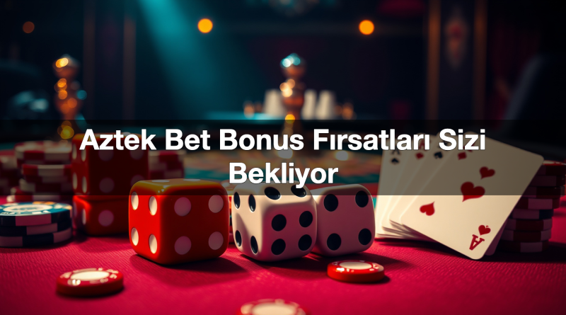 aztek bet bonus f rsatlar sizi bekliyor 1785426089462