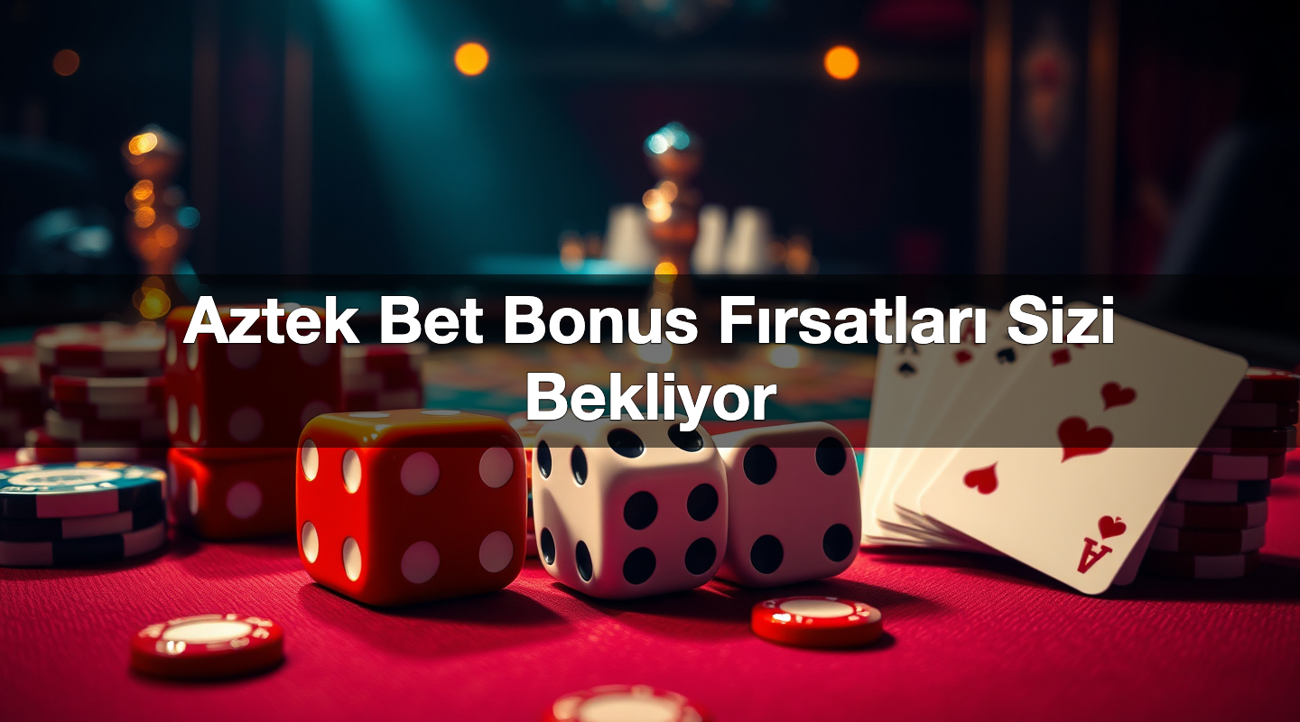 Aztek Bet Bonus Fırsatları Sizi Bekliyor